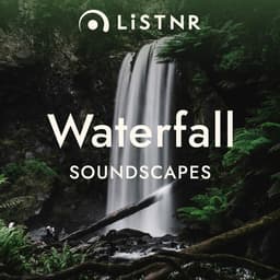 LiSTNR - Waterfall [Soundscapes]