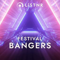 LiSTNR - Festival Bangers