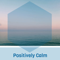 Positively Calm -om
